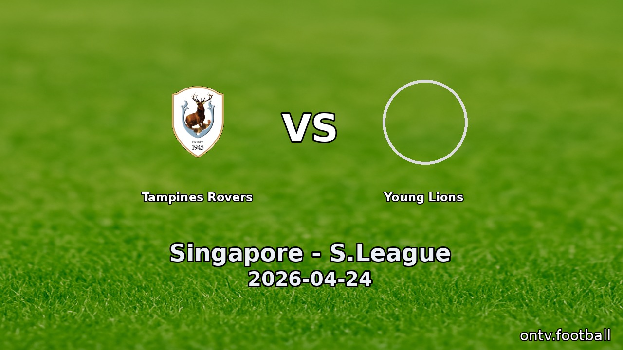 Tampines Rovers vs Young Lions