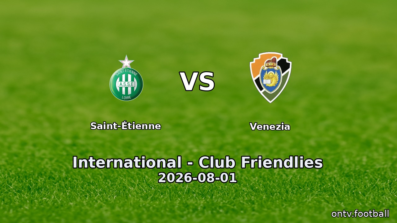 Saint-Étienne vs Venezia