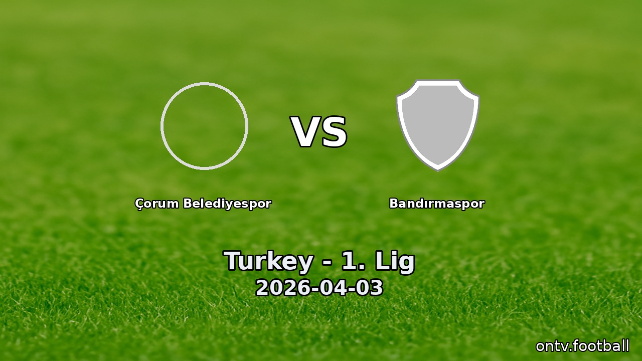 Çorum Belediyespor vs Bandırmaspor