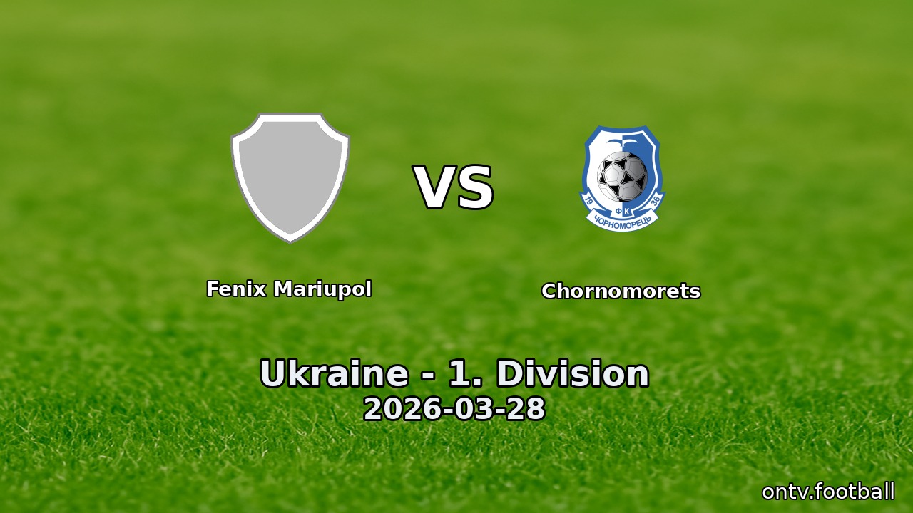 Fenix Mariupol vs Chornomorets