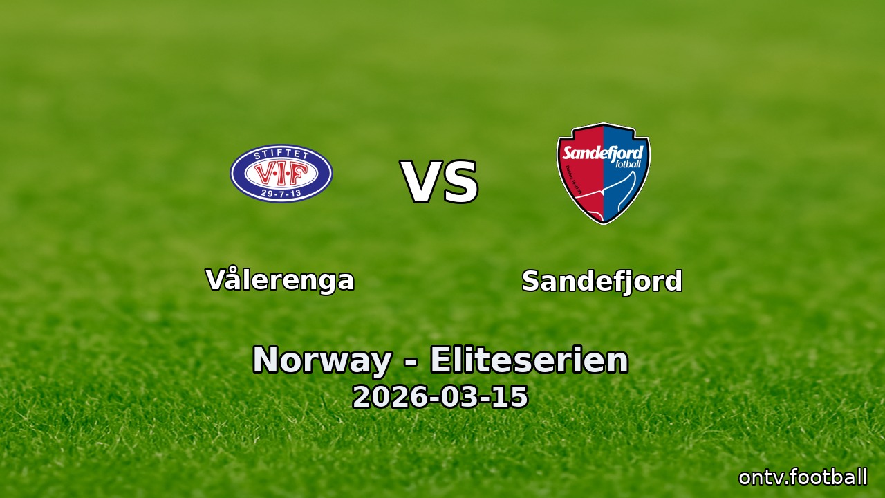 Vålerenga vs Sandefjord