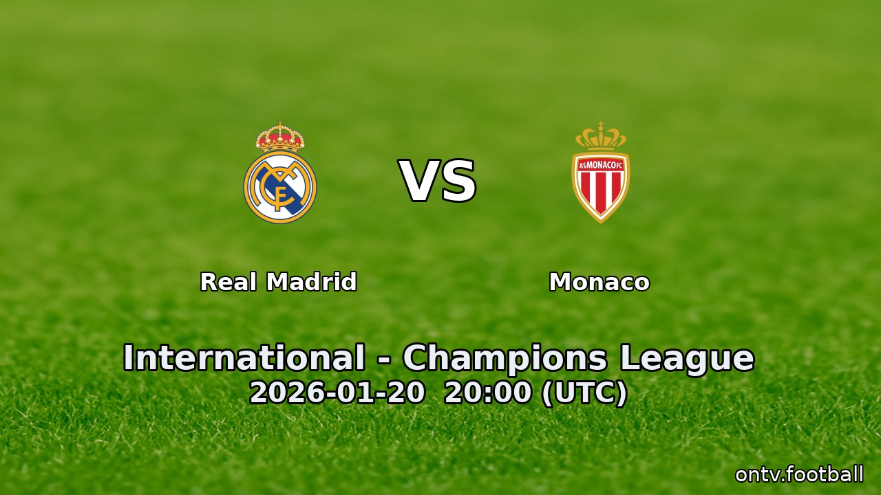 Real Madrid vs Monaco