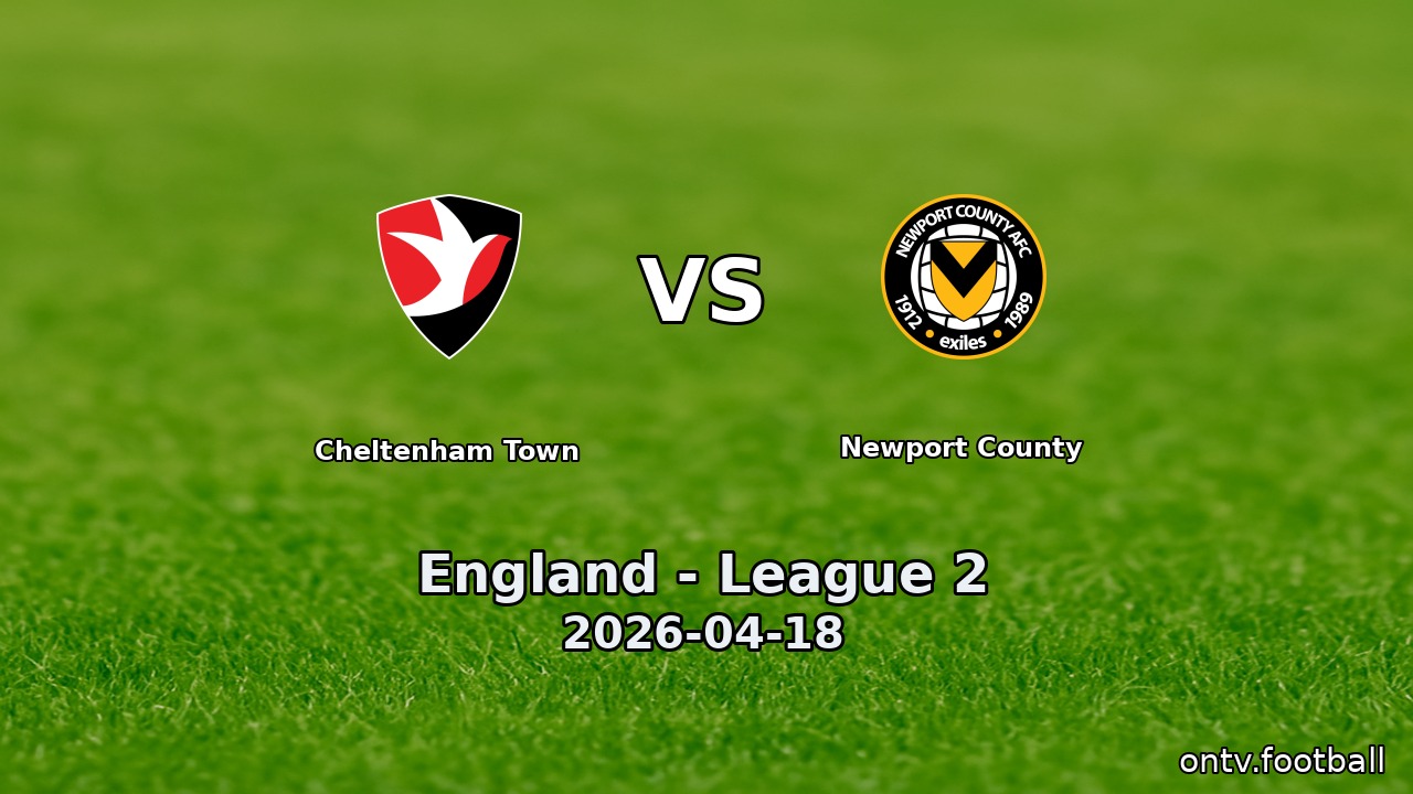 Cheltenham Town vs Newport County