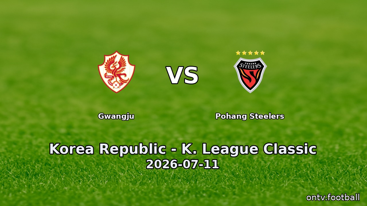 Gwangju vs Pohang Steelers