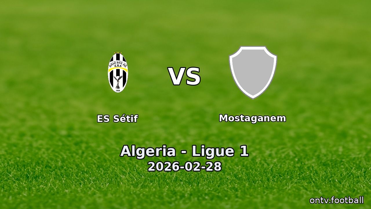 ES Sétif vs Mostaganem