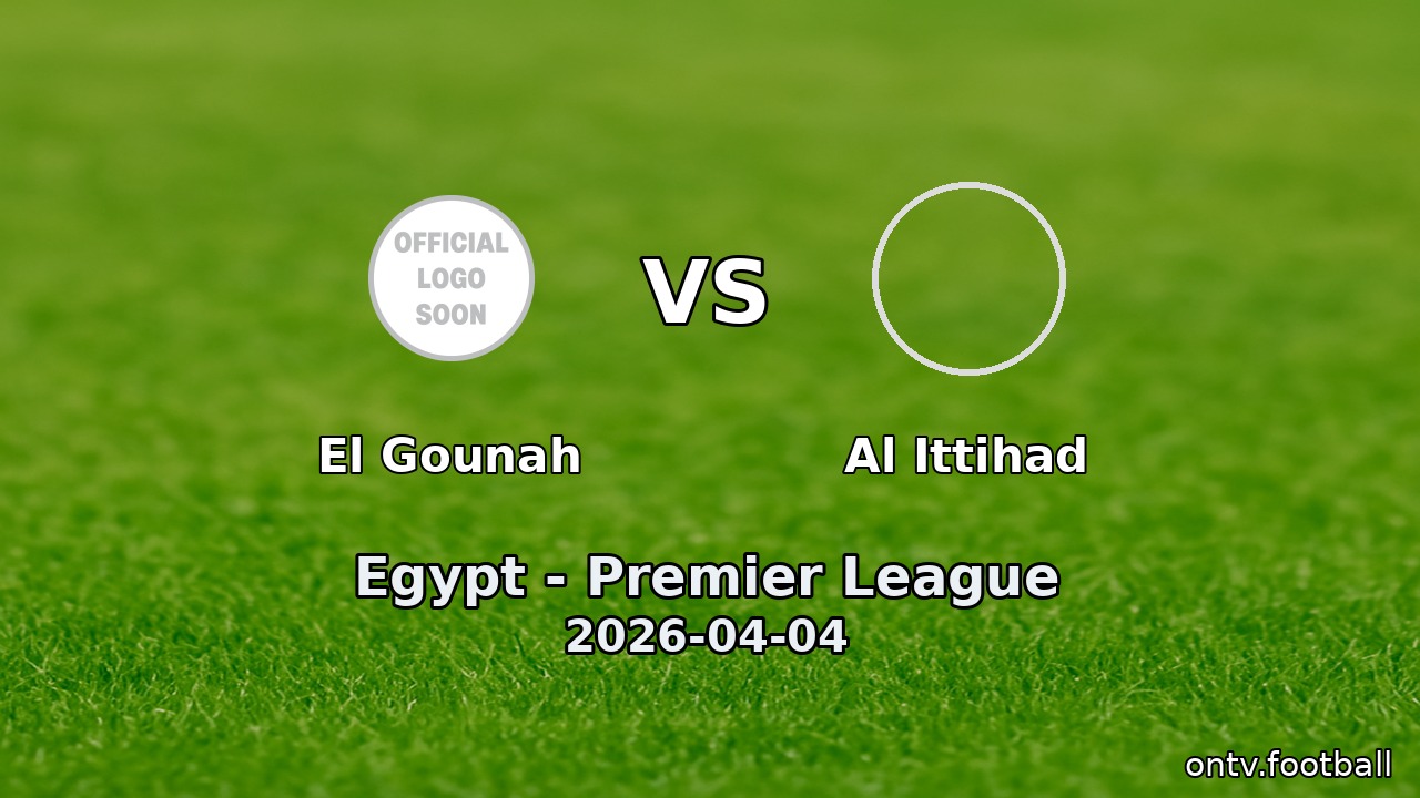 El Gounah vs Al Ittihad