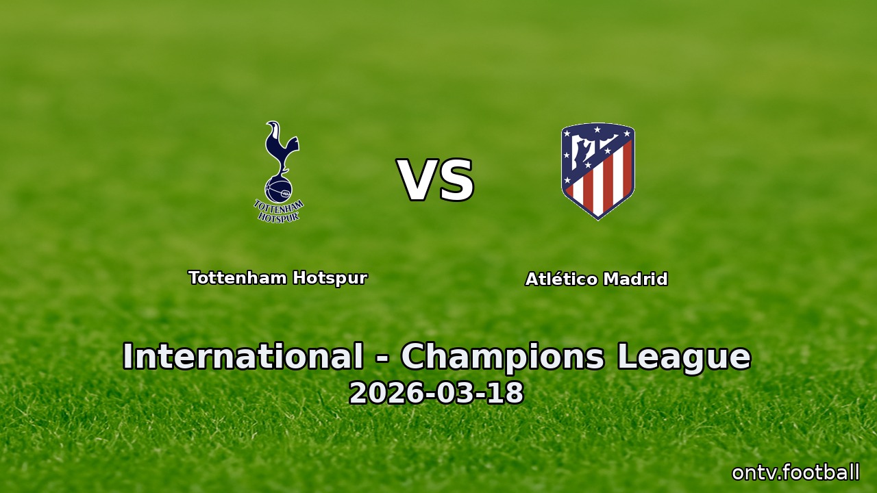 Tottenham Hotspur vs Atlético Madrid