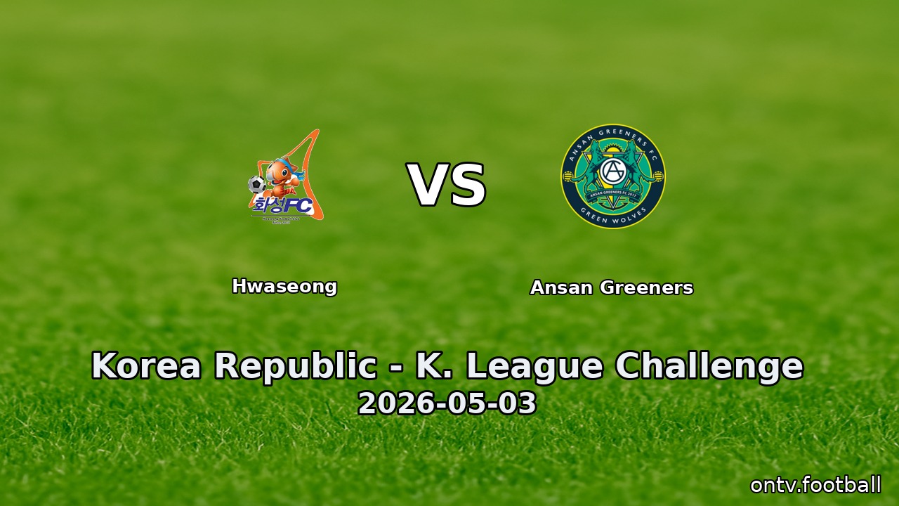 Hwaseong vs Ansan Greeners