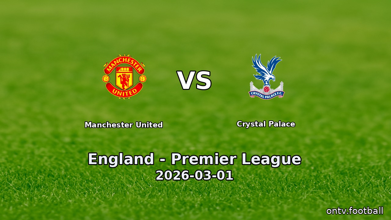 Manchester United vs Crystal Palace