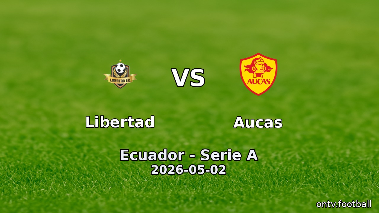 Libertad vs Aucas