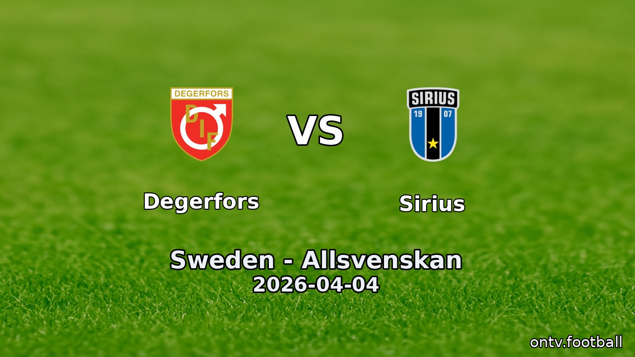 Degerfors vs Sirius