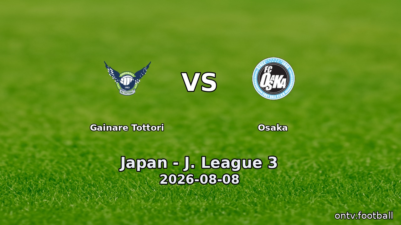 Gainare Tottori vs Osaka