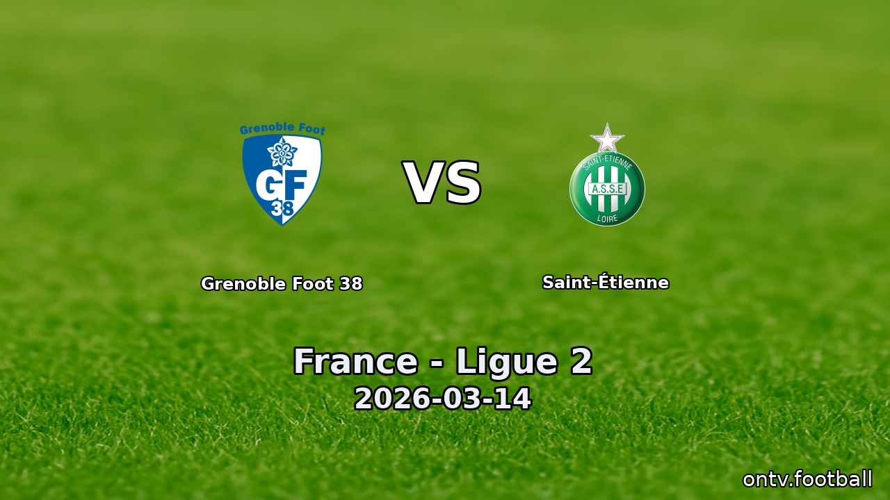 Grenoble Foot 38 vs Saint-Étienne