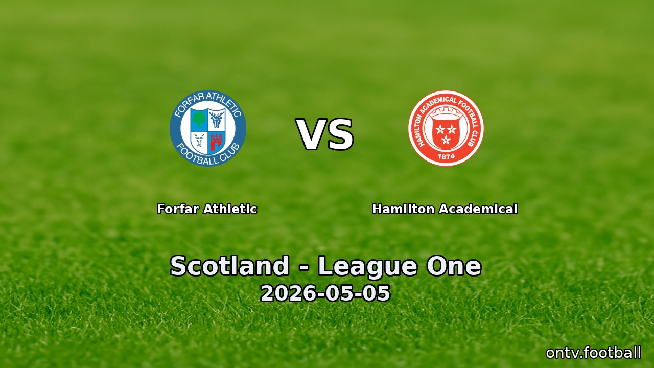 Forfar Athletic vs Hamilton Academical