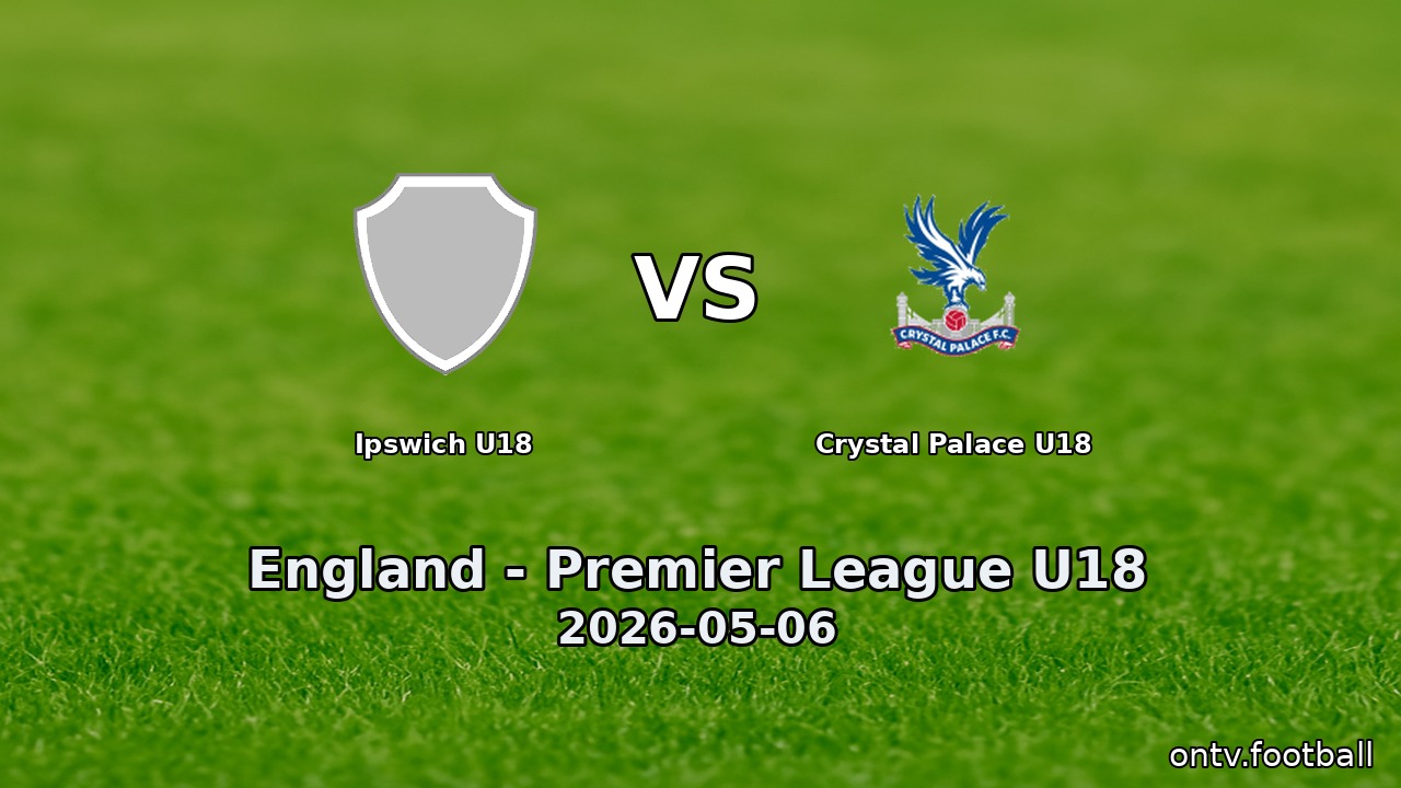 Ipswich U18 vs Crystal Palace U18