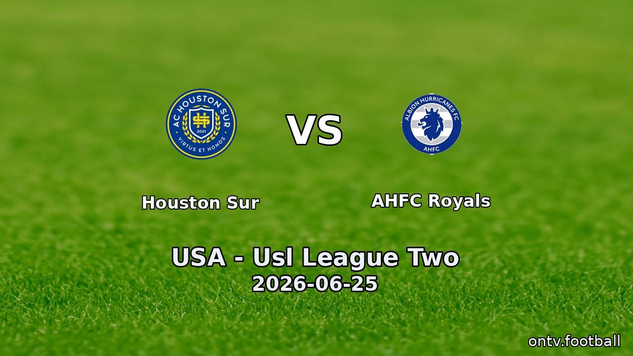 Houston Sur vs AHFC Royals