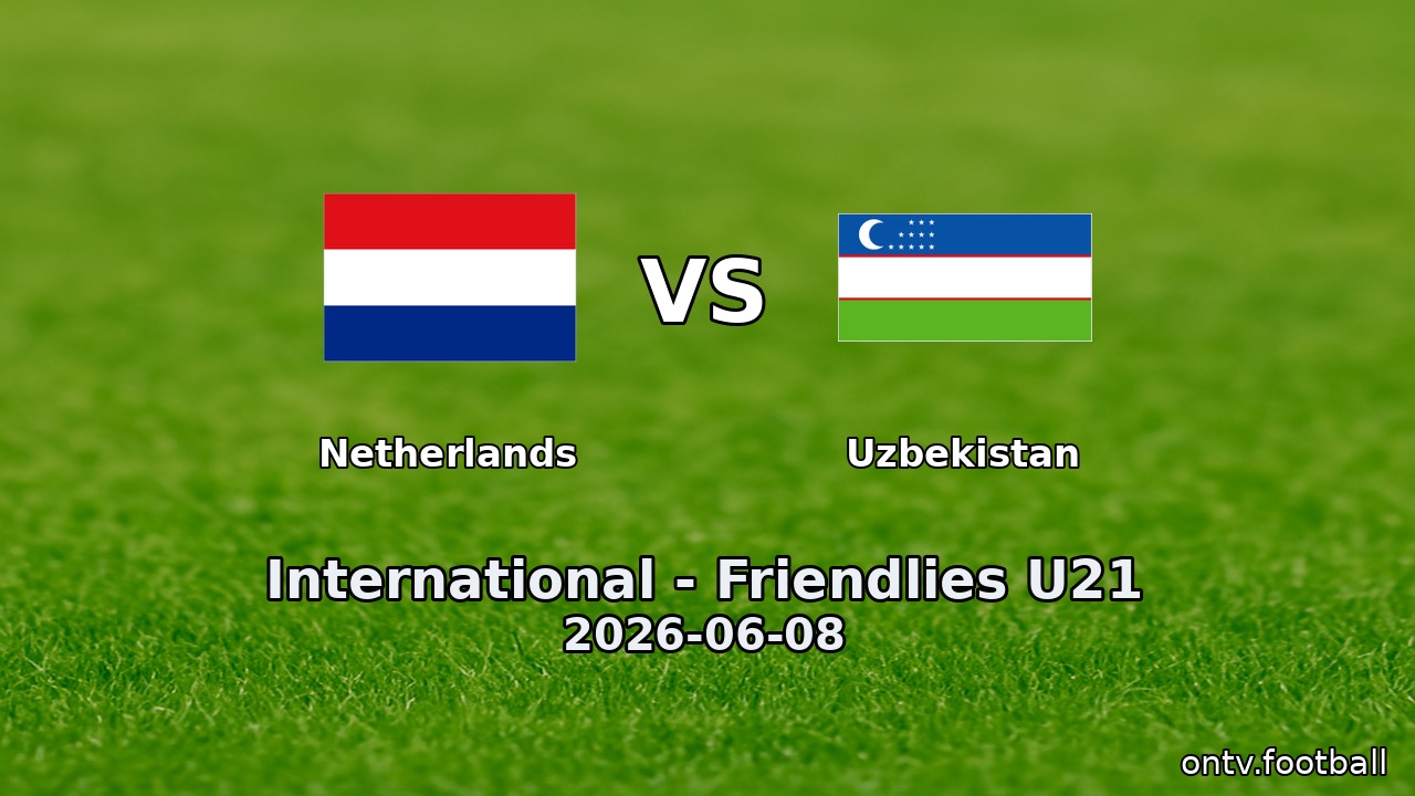 Netherlands vs Uzbekistan