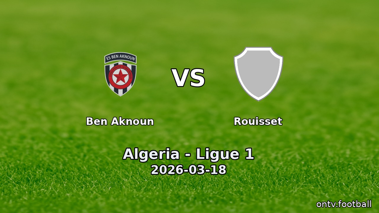 Ben Aknoun vs Rouisset