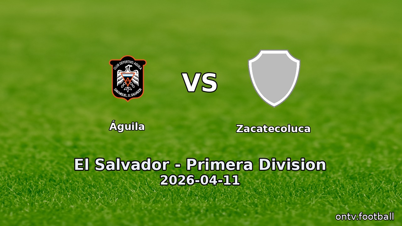 Águila vs Zacatecoluca