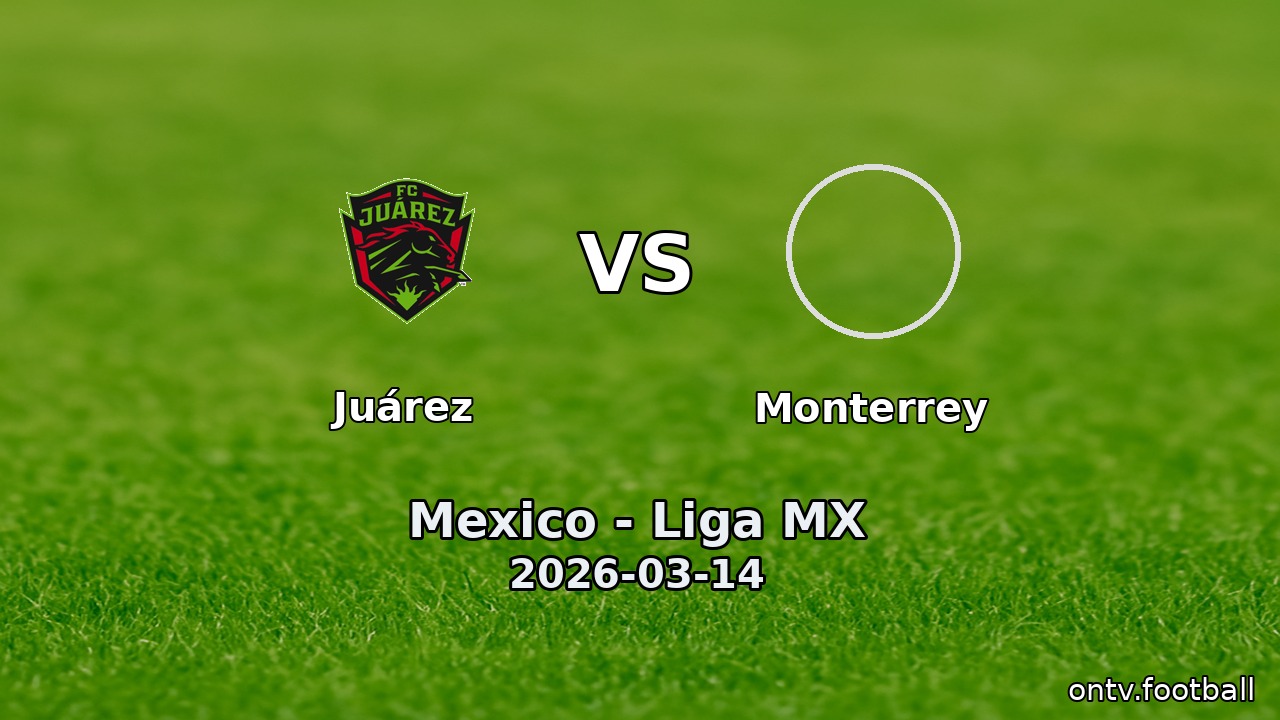 Juárez vs Monterrey