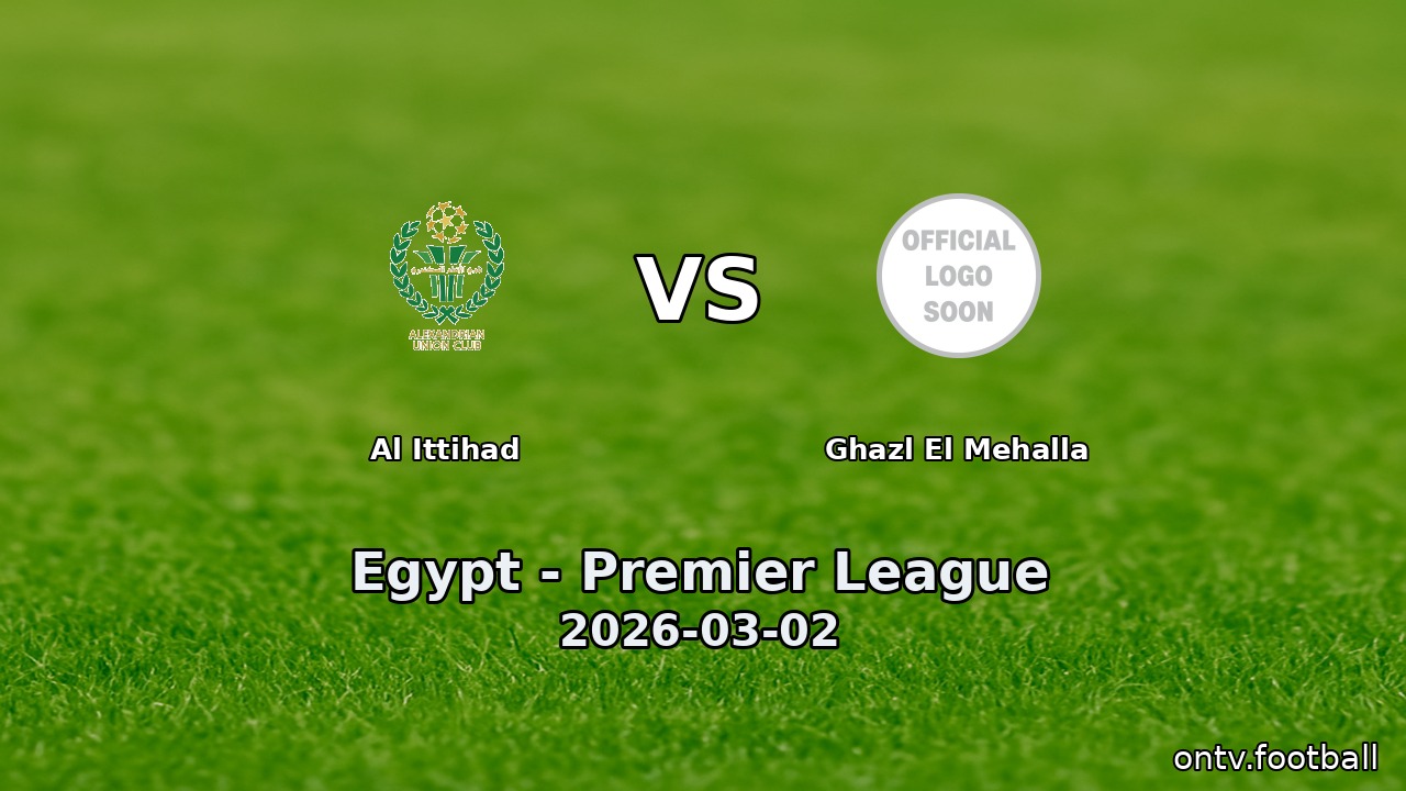 Al Ittihad vs Ghazl El Mehalla