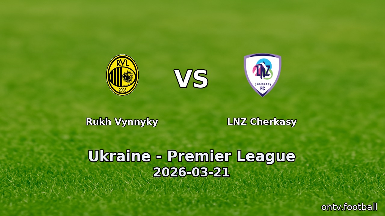 Rukh Vynnyky vs LNZ Cherkasy