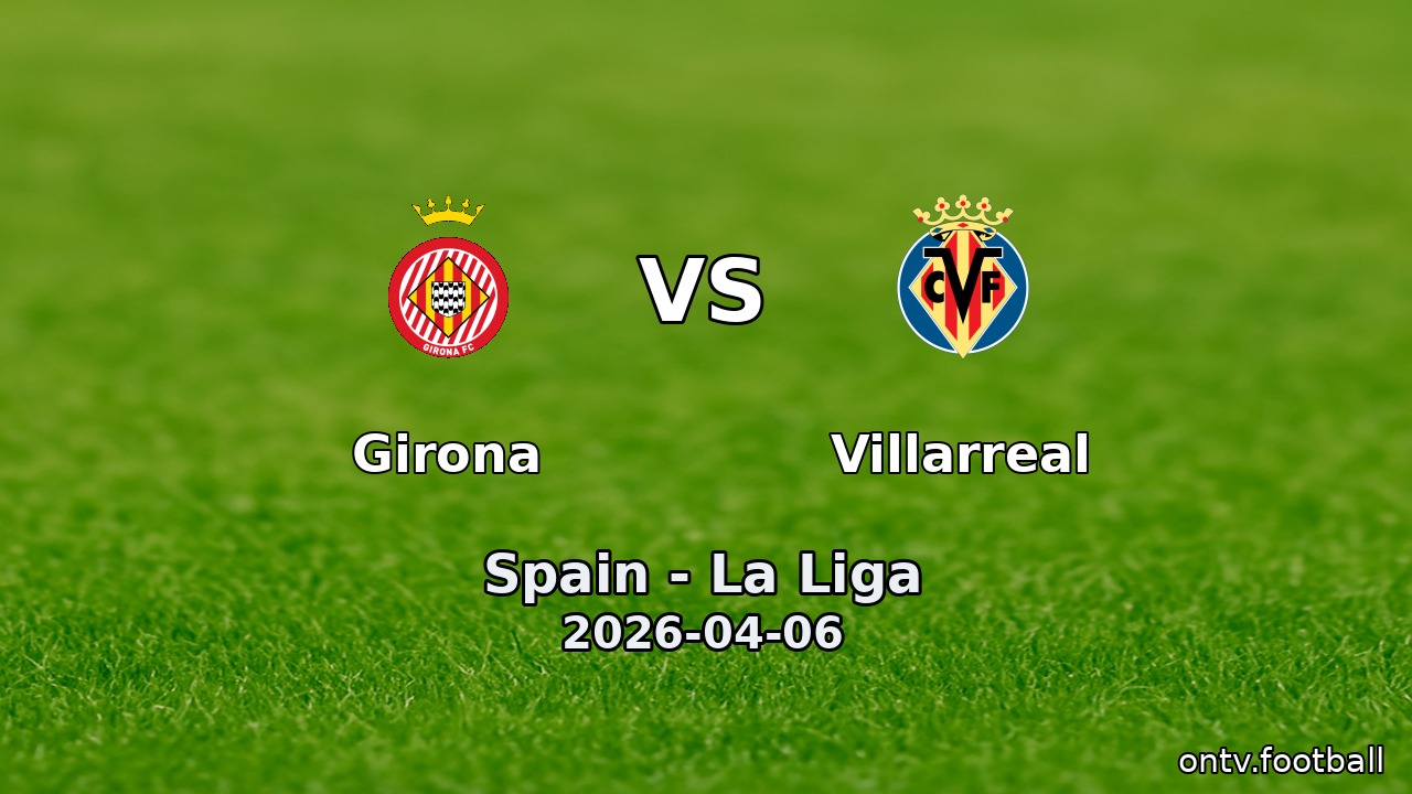 Girona vs Villarreal