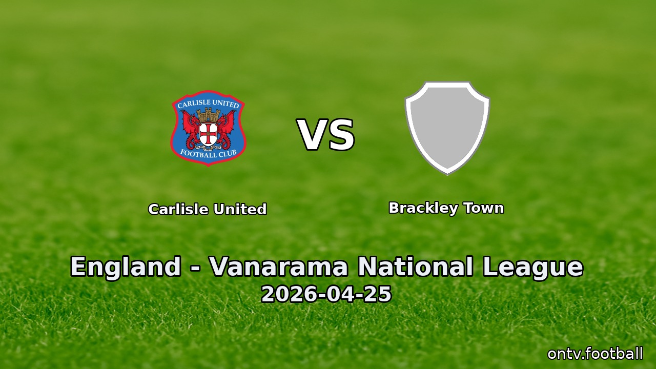 Carlisle United vs Brackley Town