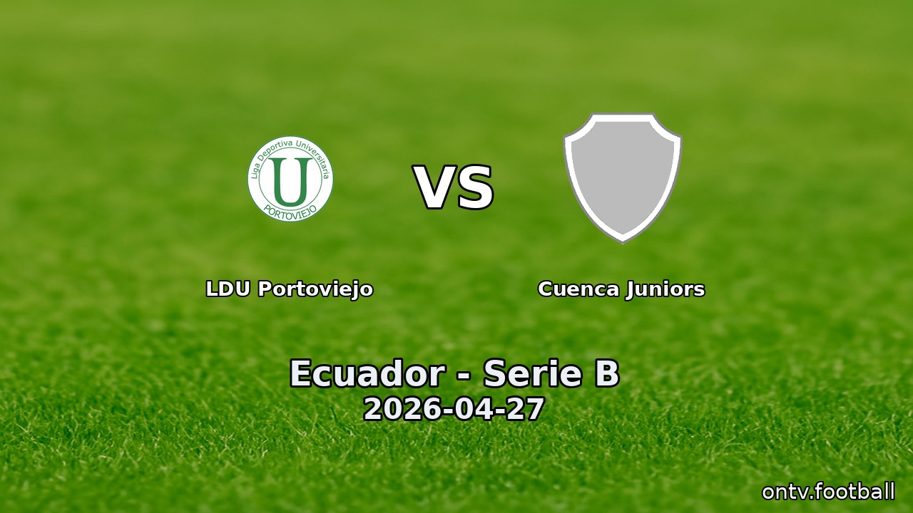 LDU Portoviejo vs Cuenca Juniors