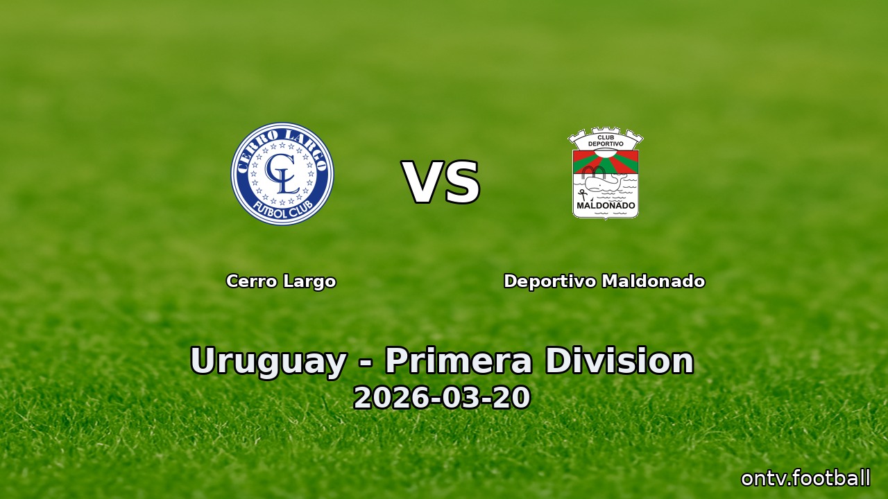Cerro Largo vs Deportivo Maldonado