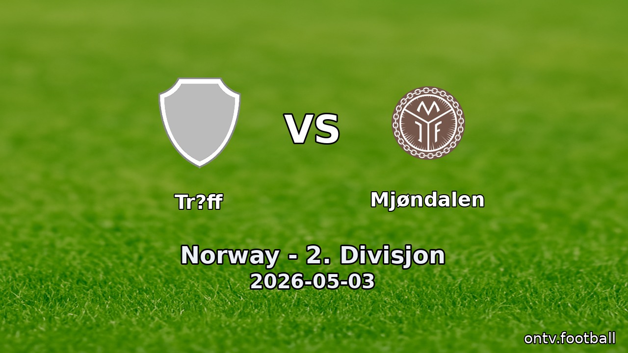 Tr?ff vs Mjøndalen