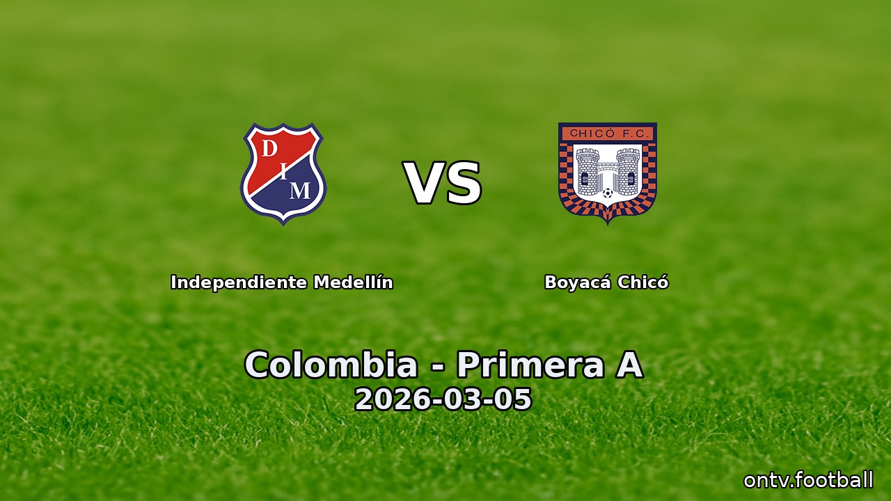 Independiente Medellín vs Boyacá Chicó