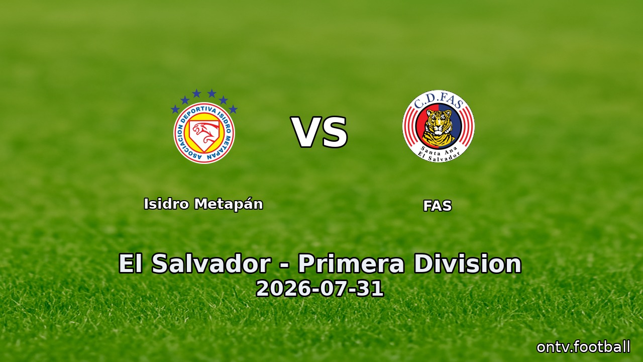 Isidro Metapán vs FAS