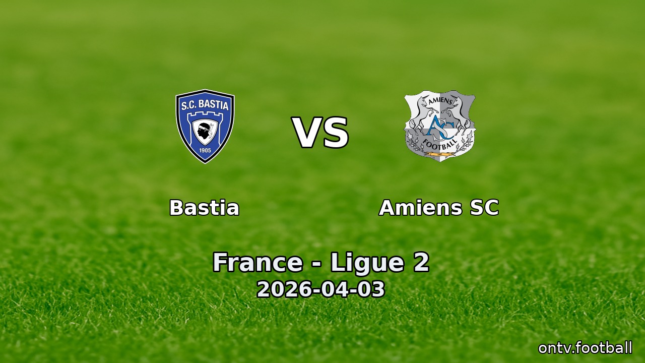 Bastia vs Amiens SC