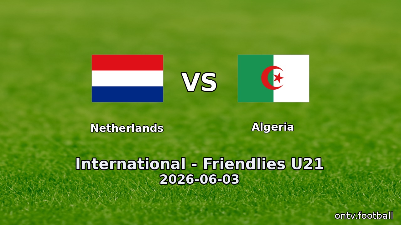 Netherlands vs Algeria