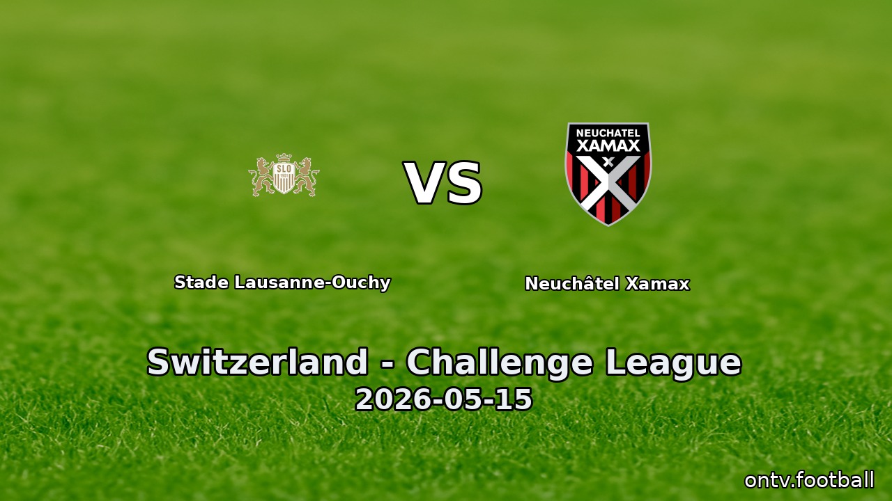 Stade Lausanne-Ouchy vs Neuchâtel Xamax