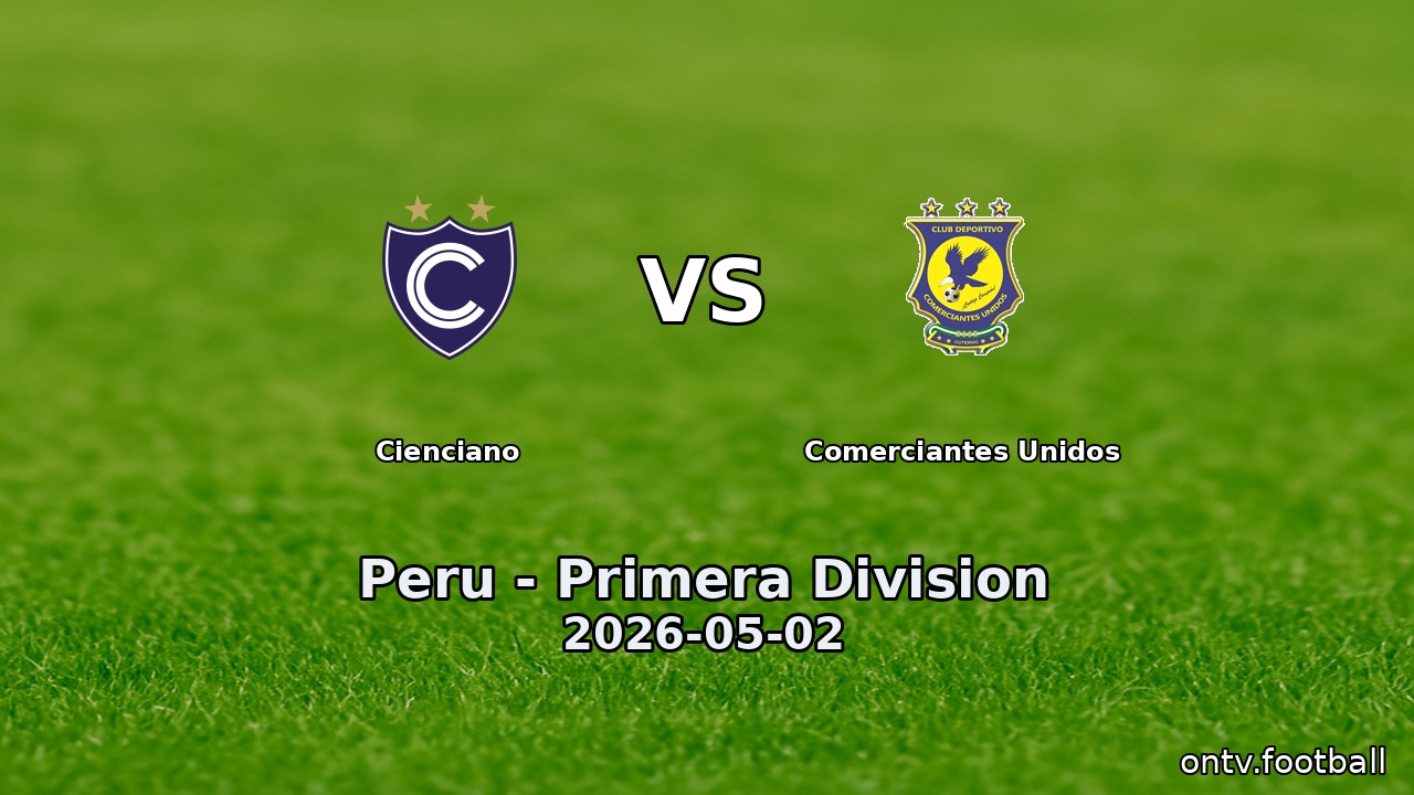 Cienciano vs Comerciantes Unidos