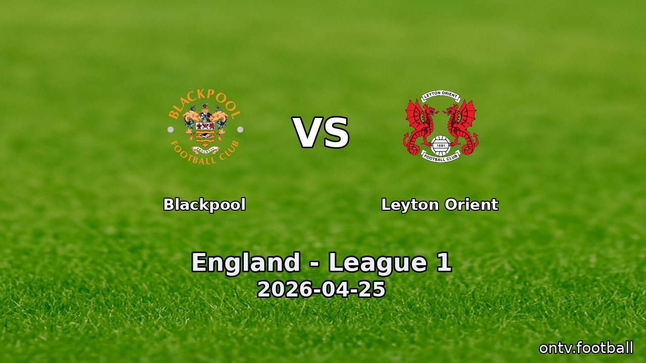 Blackpool vs Leyton Orient