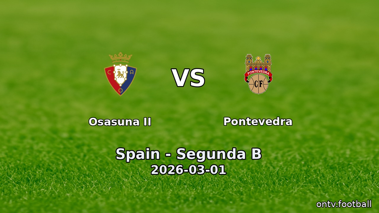 Osasuna II vs Pontevedra