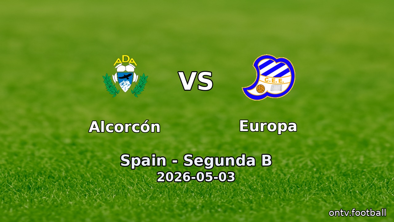 Alcorcón vs Europa