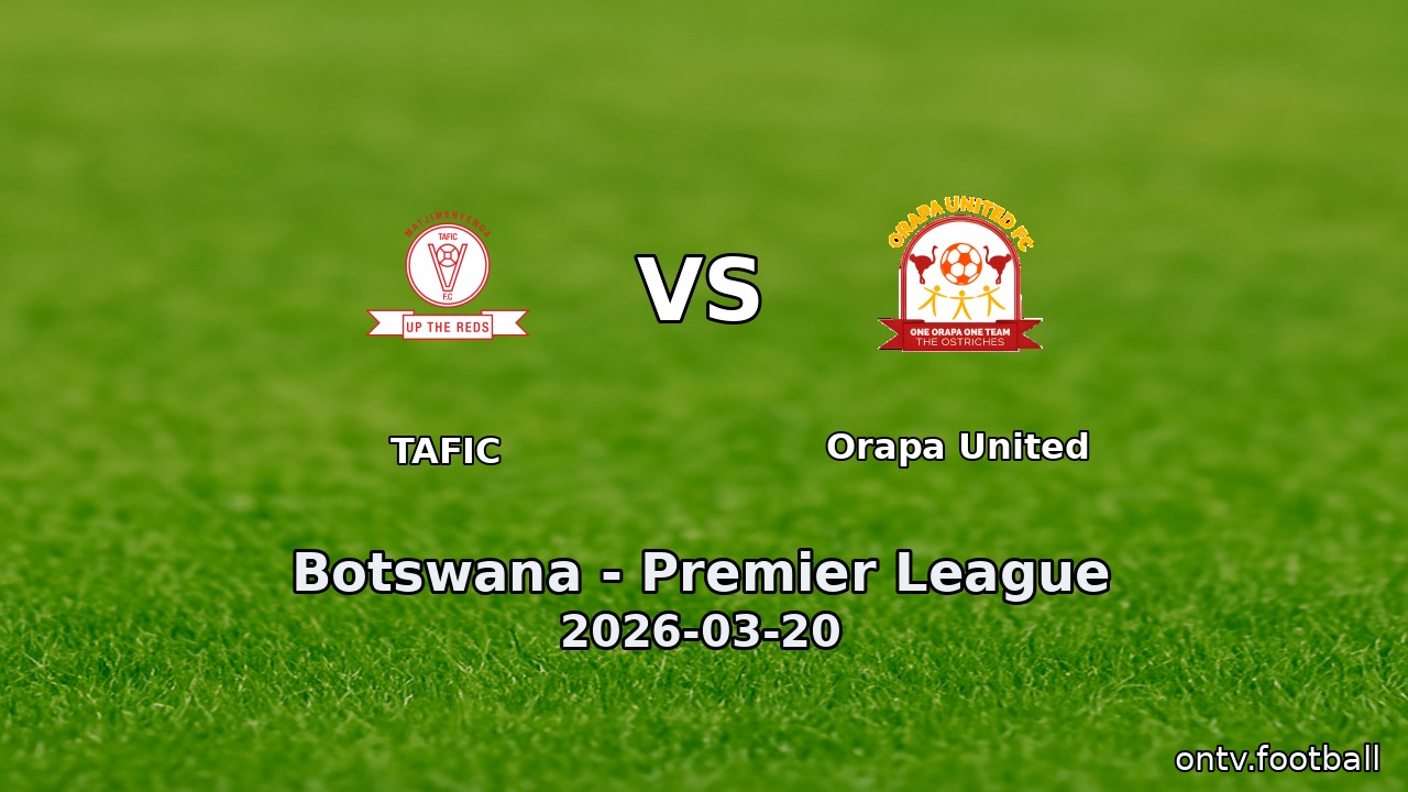 TAFIC vs Orapa United