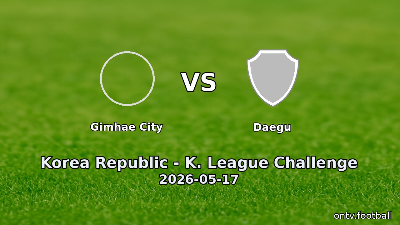 Gimhae City vs Daegu