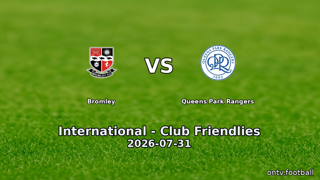 Bromley vs Queens Park Rangers