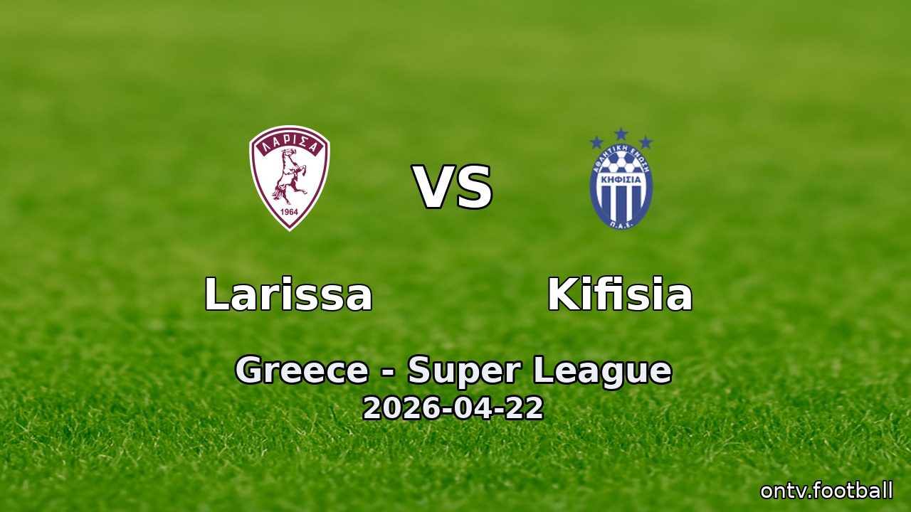 Larissa vs Kifisia