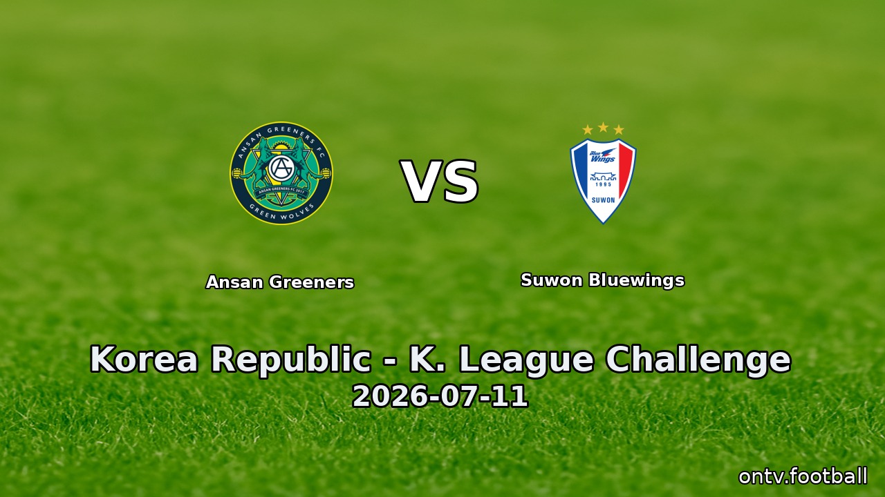 Ansan Greeners vs Suwon Bluewings