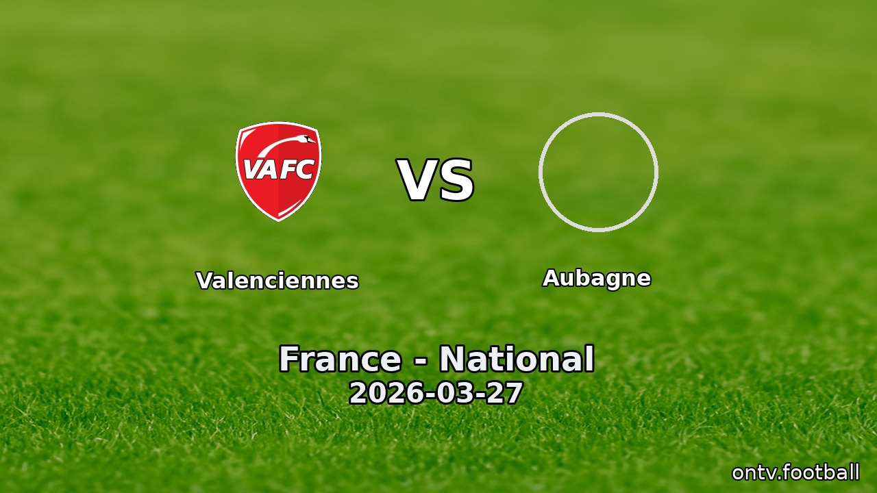 Valenciennes vs Aubagne