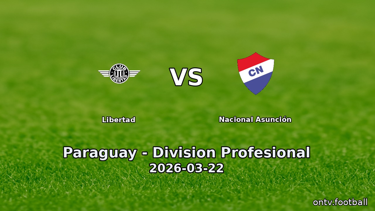 Libertad vs Nacional Asunción