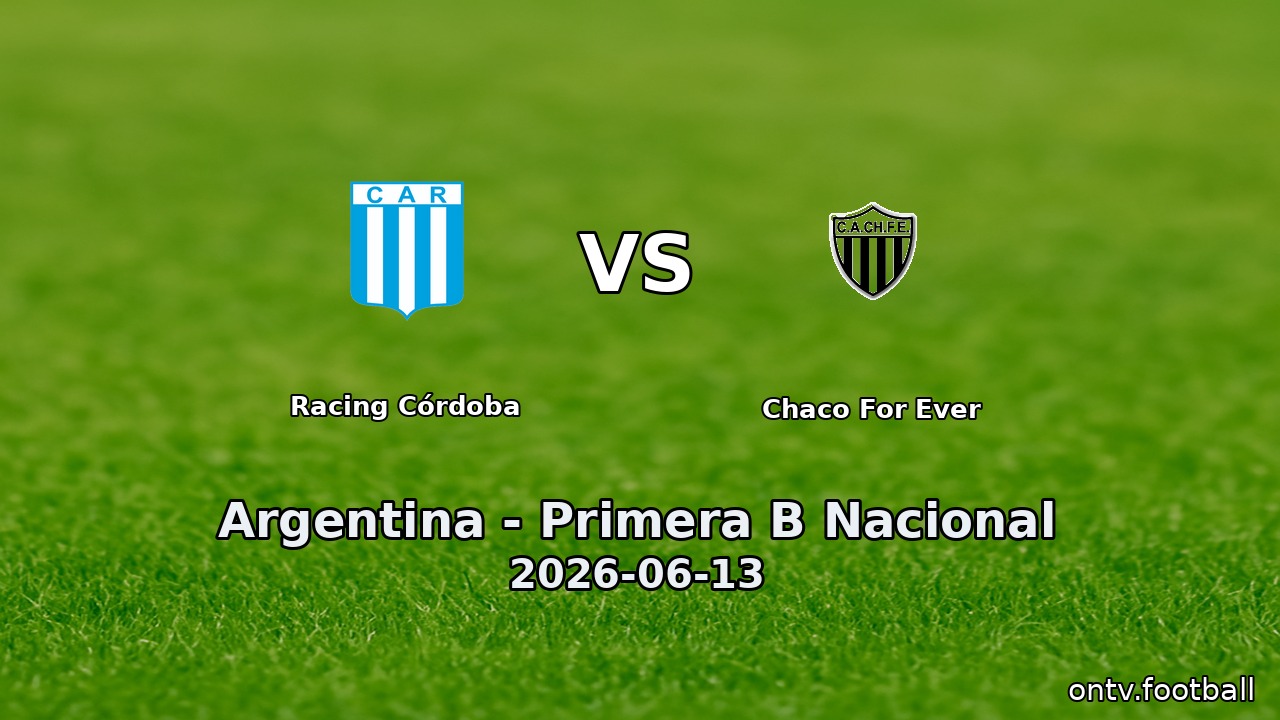 Racing Córdoba vs Chaco For Ever