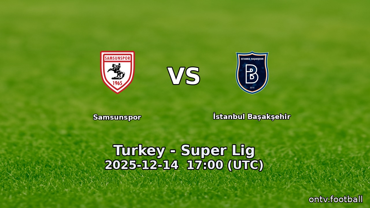 Samsunspor vs İstanbul Başakşehir
