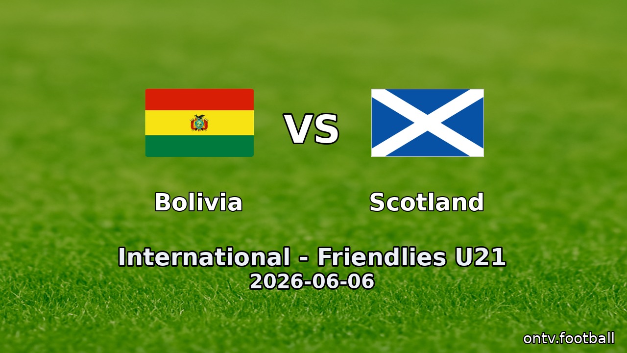 Bolivia vs Scotland